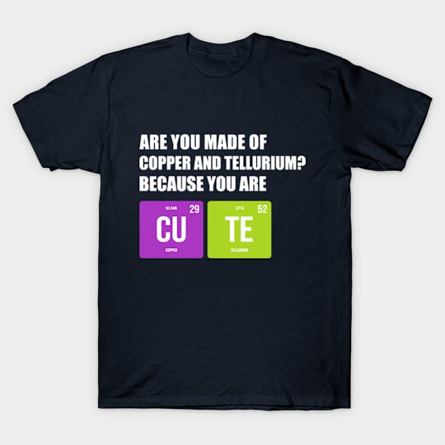 Because You Are CUTE T-Shirt by Plan8